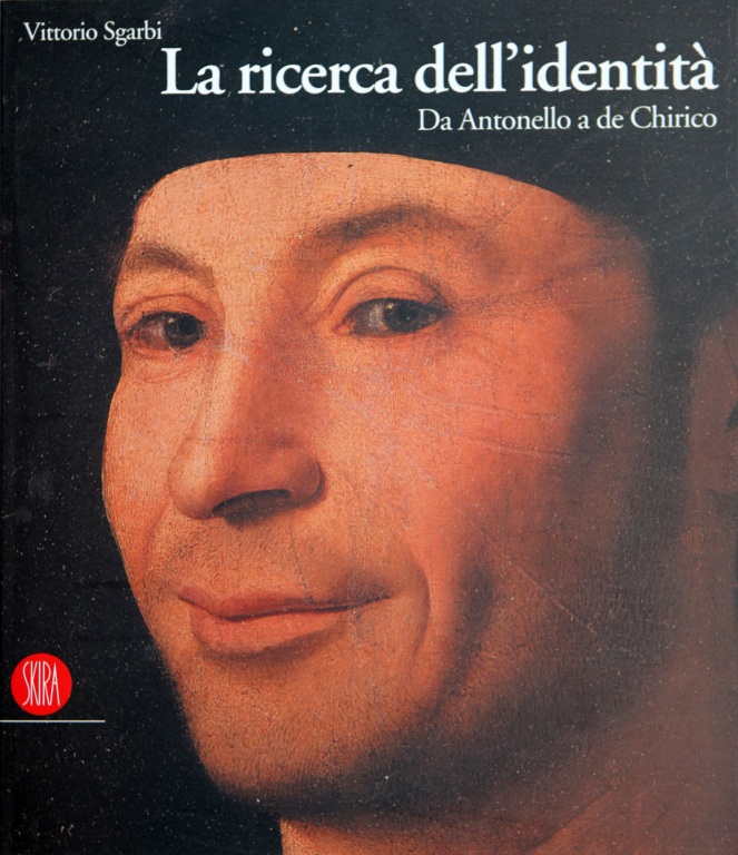 La Ricerca dell' Identitá - Da Antonello a De Chirico'